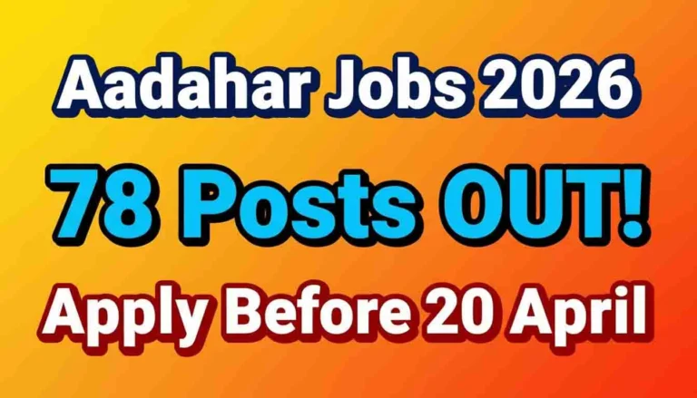 Aadhaar Recruitment 2026 text thumbnail showing 78 vacancies and last date 20 April apply online