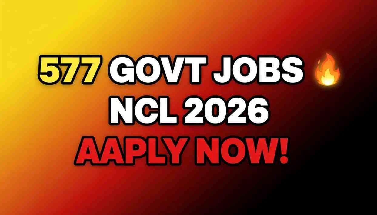 Text-based thumbnail showing “577 Govt Jobs NCL 2026 Apply Now” with bold high-contrast design and no images